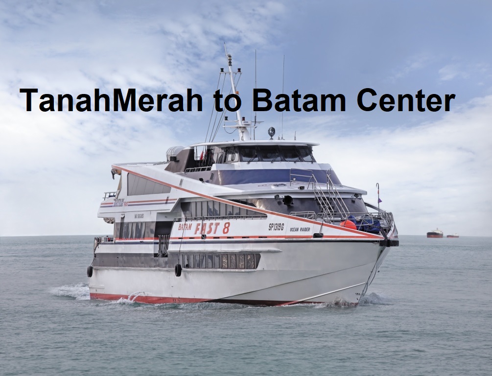  Batam Fast Ferry Ticket - TanahMerah - Batam Center (1 Way/2 Way)